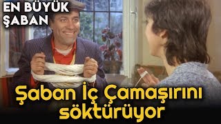 En Büyük Şaban - Şaban Çamaşırını Söktürüyor