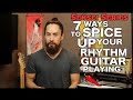 How To Spice Up Your Rhythm Guitar Playing