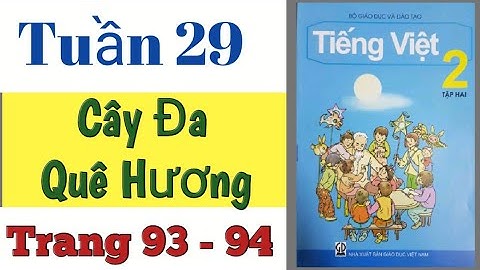 Tiếng Việt Lớp 2| Tuần 29| Cây Đa Quê Hương| Trang 93 - 94.