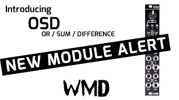 New WMD eurorack module announcement -  OSD