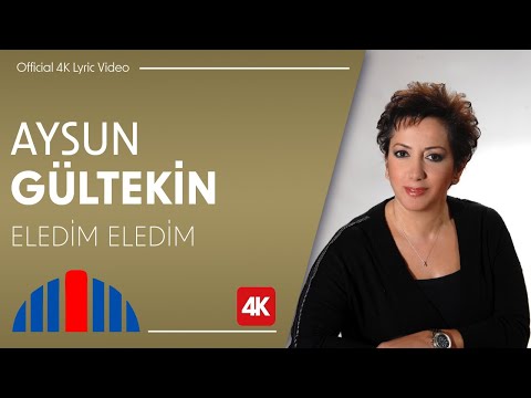 Aysun Gültekin - Eledim Eledim (Official 4K Lyric Video)
