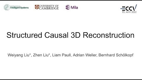 ECCV 2022 Talk: Structural Causal 3D Reconstruction