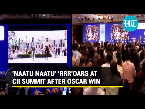 'Naatu Naatu' pumps up delegates at CII Summit; 'RRR'oaring celebration of Oscar win | Watch