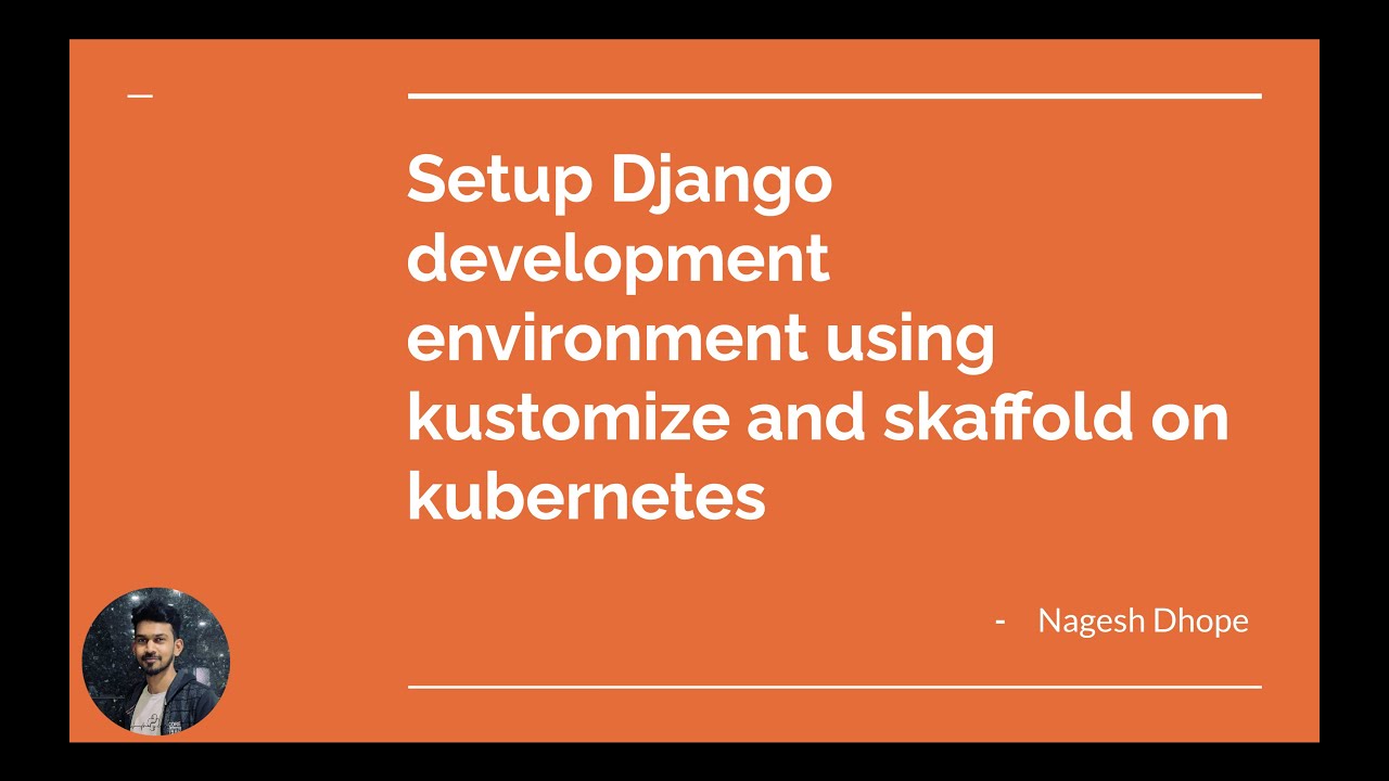 Setup Django development environment using kustomize and skaffold on