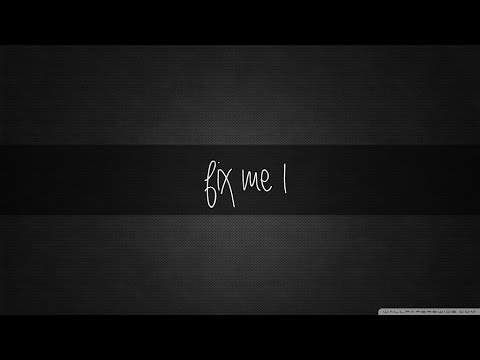 Fix Me 1