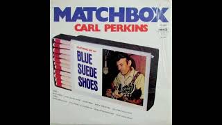 Carl Perkins - Matchbox - DEStereo 1957 (Upload 2 - 4/2024)