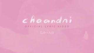 Download Lagu Chaandni (Official Lyric Video) | Sufr \u0026 Adil MP3 Download Lagu Chaandni (Official Lyric Video) | Sufr \u0026 Adil MP3
