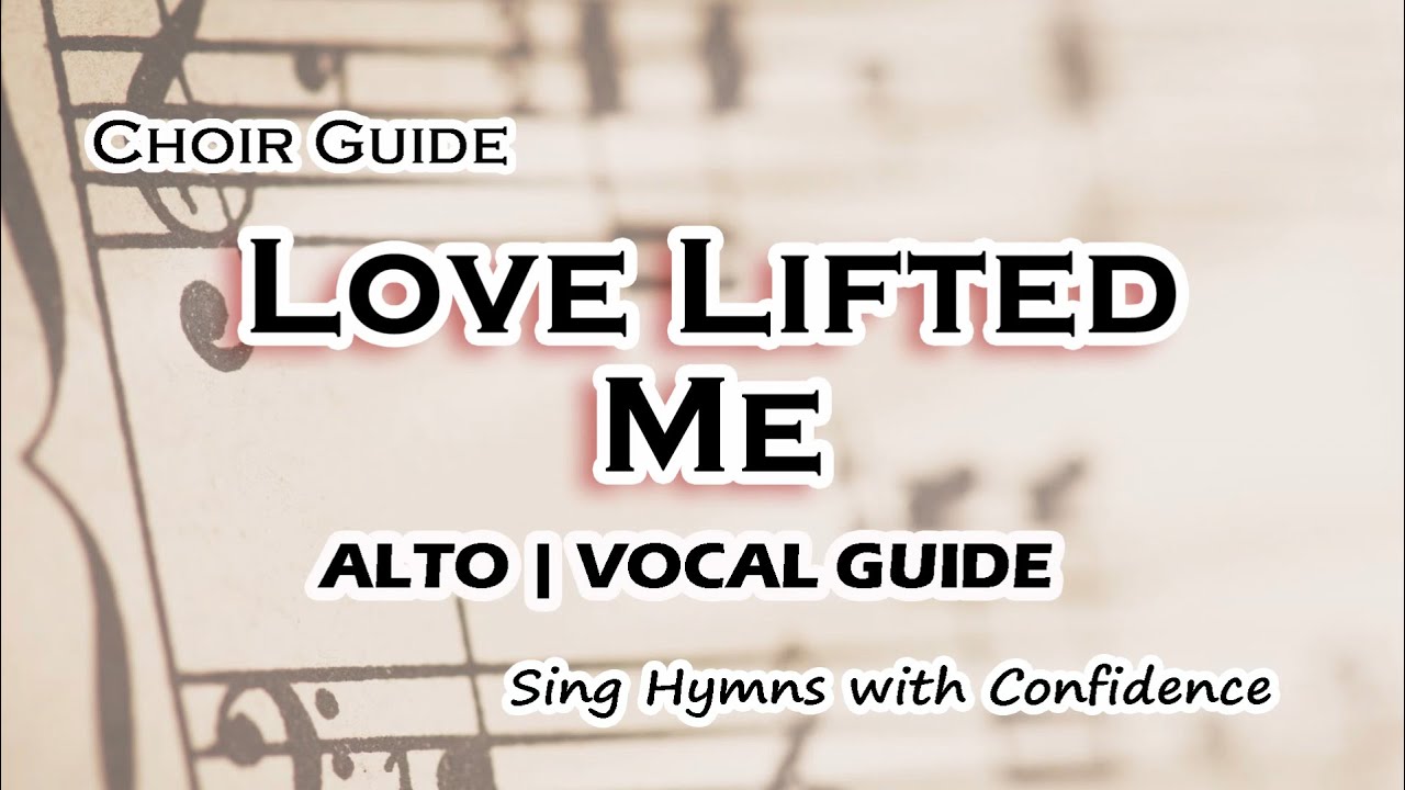 Love Lifted Me | Alto Vocal Guide Love Lifted Me | Alto Vocal Guide