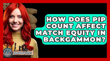 How Does Pip Count Affect Match Equity In Backgammon? - The Board Game Xpert