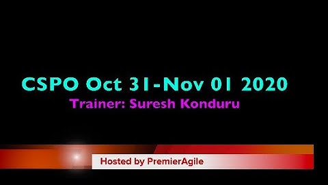 #PremierAgile0216 - CSPO Live Virtual Classroom by Suresh Konduru during Oct 31- & Nov 01-2020