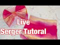 Live chat/ Making bummies and a hair bow wrap with serger