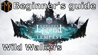 Famous Endless Legend - Beginner's guide #6 - Wild Walkers Profile