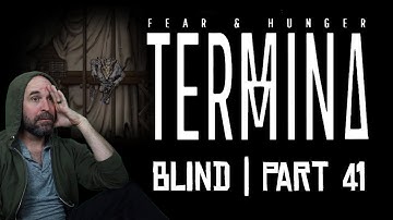 Fear & Hunger 2 : Termina | Blind Playthrough Part 41