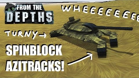 Spinblock Azitracks! 🚜💫 From the Depths Quick Guide