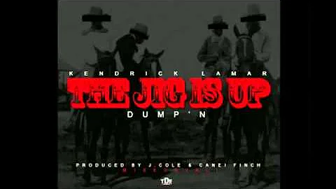 Kendrick Lamar - The Jig Is Up
