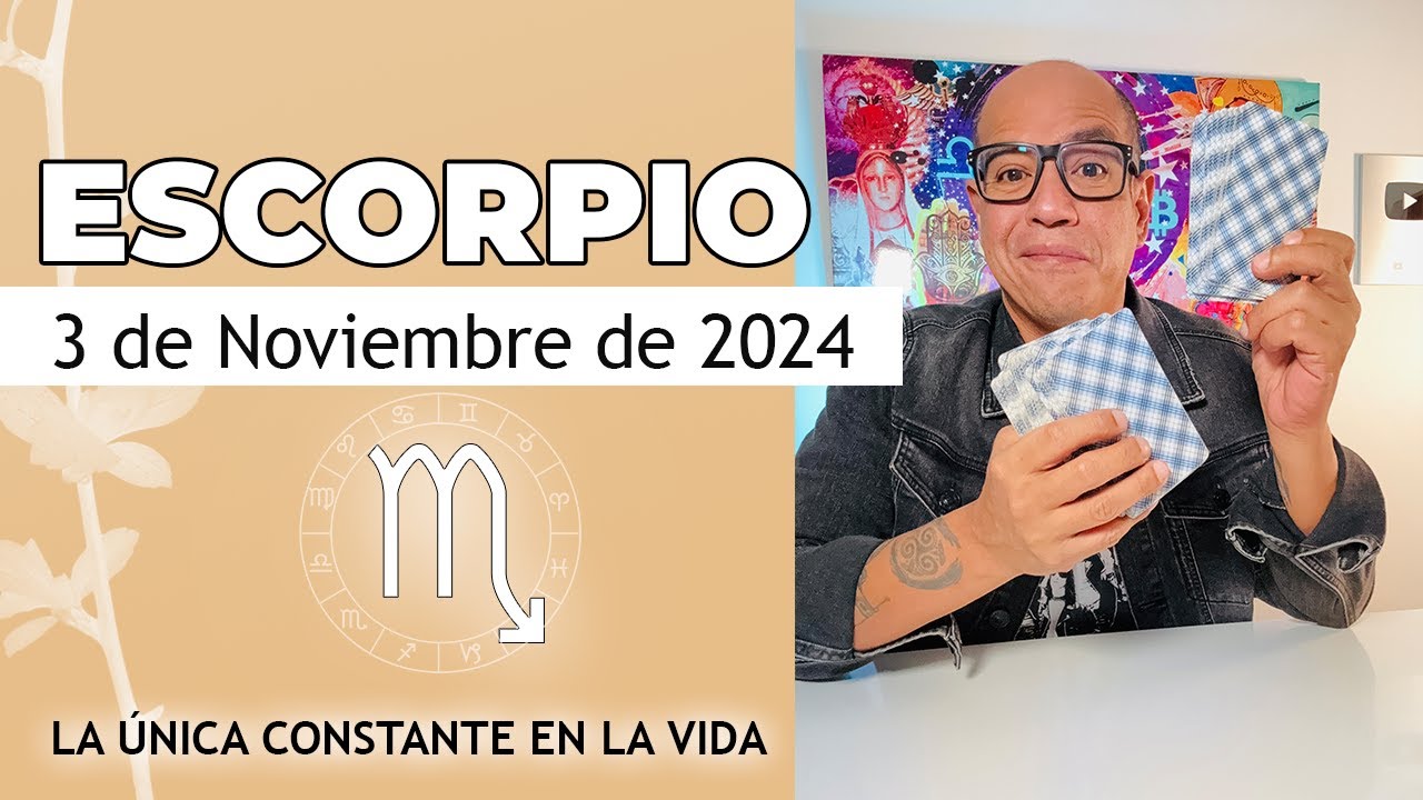 ESCORPIO | Horóscopo de hoy 3 de Noviembre 2024 - YouTube