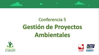 Conferencia 5 – Gestión de Proyectos Ambientales CVC– Programa Tesos por el Ambiente