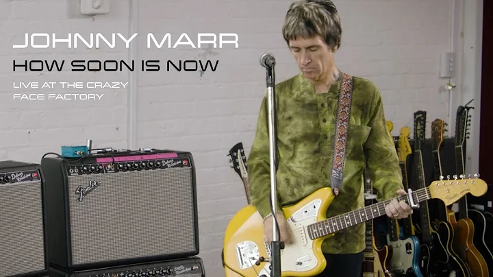 How Soon Is Now - Johnny Marr Live At The Crazy Fa...