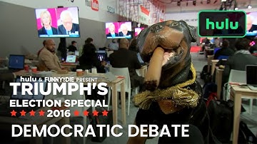 Triumph the Insult Comic Dog at the Democratic Debate | Triumph | Hulu