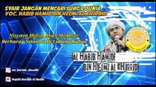 Syair Jangan Mencari Surga Dunia Qasidah Al Habib Hamid Bin Helmi Al Khirrid | MT Burdah Al Madih