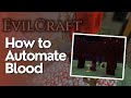 How to Automate Blood in Evilcraft - Minecraft 1.21.1