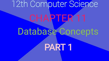 12th Computer Science | chapter 11 | Database Concepts | Part 1 | Explained in tamil