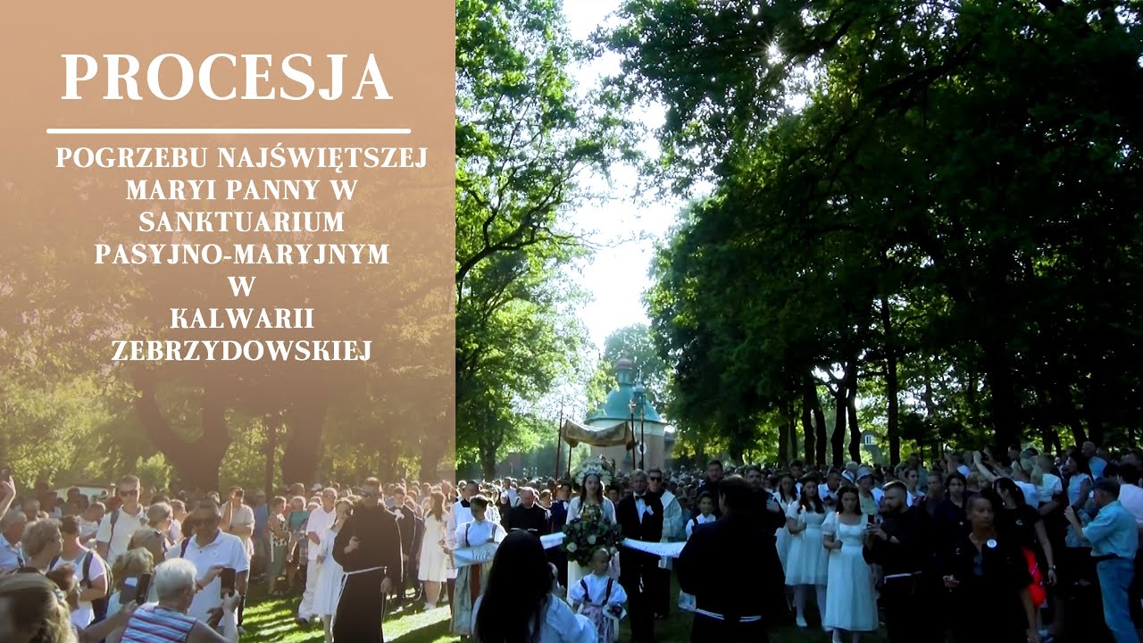 Procesja Pogrzebu Najświętszej Maryi Panny w Sanktuarium Pasyjno-Maryjnym w Kalwarii Zebrzydowskiej