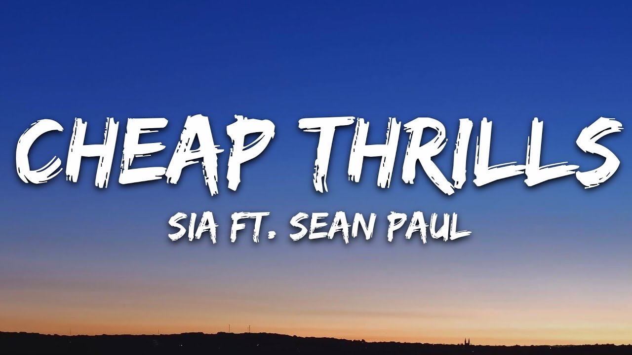 Sia   Cheap Thrills Lyrics ft Sean Paul