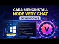 CARA INSTALL NODE VERY CHAT VERSI WINDOWS - VERY NETWORK TERBARU HARI INI - VERY CHAT
