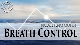 Breath Control | Breathing Exercises