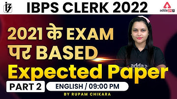 IBPS CLERK 2022 | Expected Question Paper Based on 2021 Questions Part 2 By Rupam Chikara