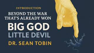 Beyond the War That’s Already Won — Big GOD, little devil (Introduction Audiobook)