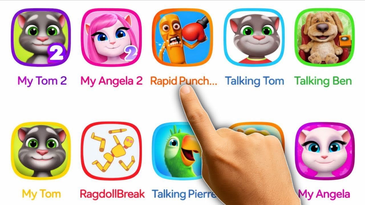 My Angela 2, My Tom, Talking Ben, Rapid Punch Hero, Talking Pierre, Talking Tom, My Angela, Ragdoll