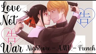 「Nightcore」- AMV - Love Not War ( French )