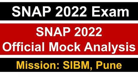 SNAP 2022 Official Mock Analysis || Relevant to Actual Exam? ||   Mission SIBM, Pune