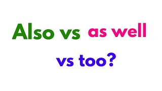 Also Vs As Well Vs Too Youtube