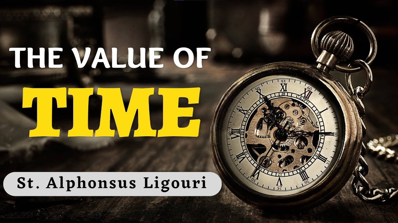 06 On the Value of Time - St. Alphonsus Ligouri - YouTube