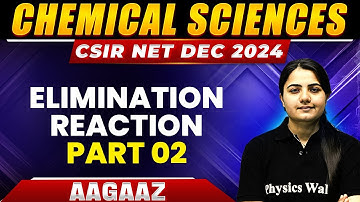 CSIR NET 2024: Elimination reaction Part 02 | Reaction mechanism  | CSIR NET Chemistry | PW