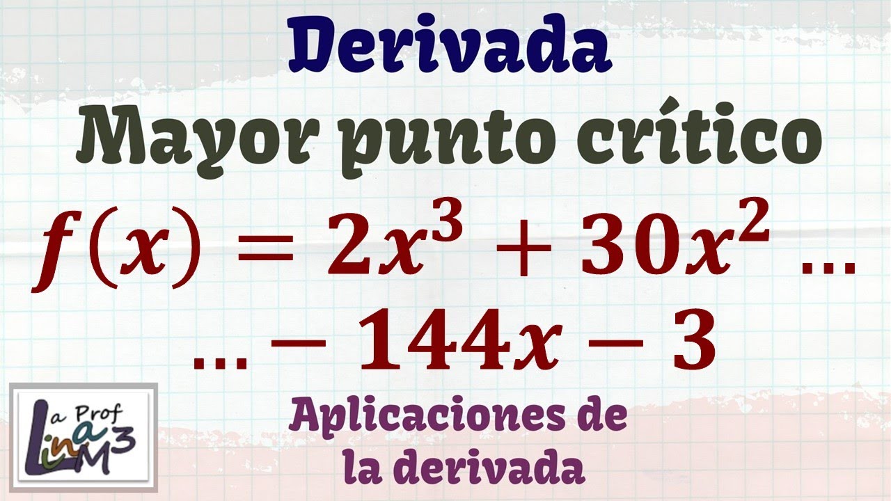 Punto crítico de la función y=2x³+30x²-144x-3 | Aplicaciones de la derivada | La Prof Lina M3