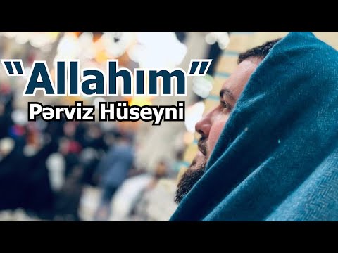 Perviz Huseyni \\ ALLAHIM \\ YEP YENI MUNACAT