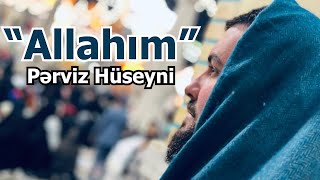 Perviz Huseyni Allahim Yep Yeni Munacat