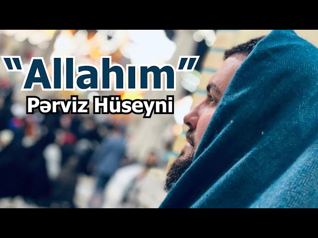 Perviz Huseyni \ ALLAHIM \ YEP YENI MUNACAT