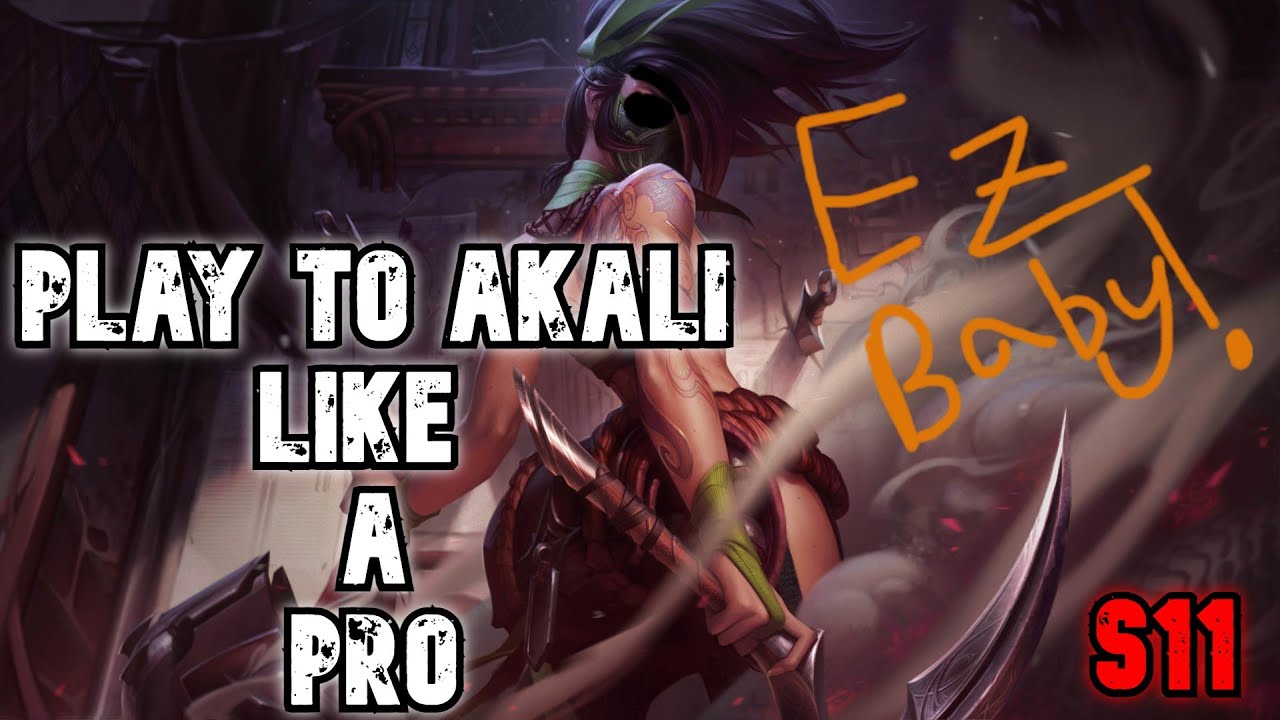 How to play Akali like a Pro in S11 | 
