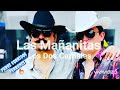 Las Mañanitas - Los Dos Carnales (en vivo)