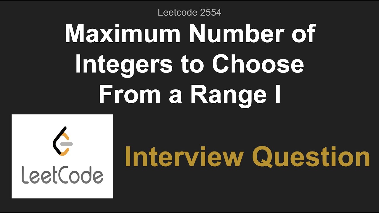 Leetcode 2554. Maximum Number of Integers to Choose From a Range I ...
