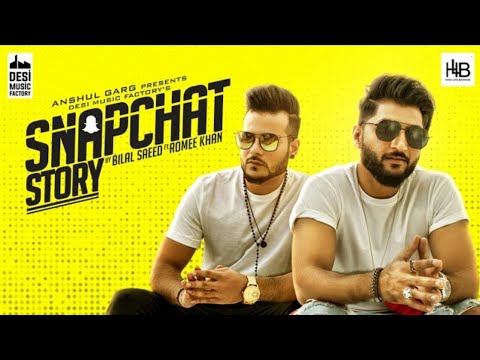 Snapchat Story - Bilal Saeed Ft. Romee Khan