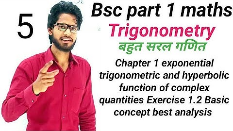 Bsc part 1 maths chapter 1 exponential trigonometry&hyperbolic function of complex quantities ex 1.2
