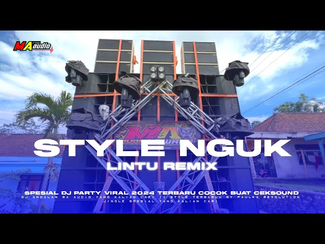 STYL NGUK MA AUDIO || DJ LINTU VIRAL TERBARU 2024 #maaudiolawang bas nguk nguk class=