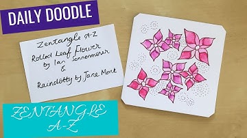 Daily Doodle - Rolled Leaf Flower & Raindotty - Zentangle A-Z