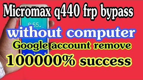 micromax Q440 frp bypass without computer